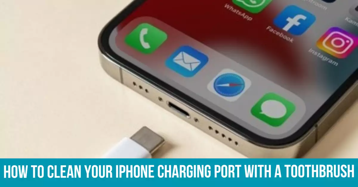 Why Clean Your iPhone Charging Port
