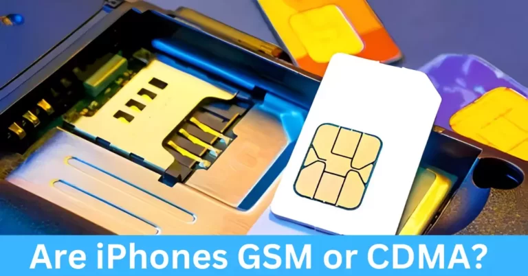 Are iPhones GSM or CDMA