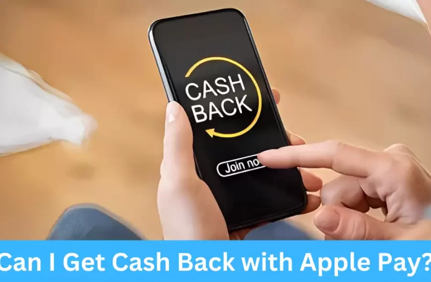 Can I Get Cash Back with Apple Pay