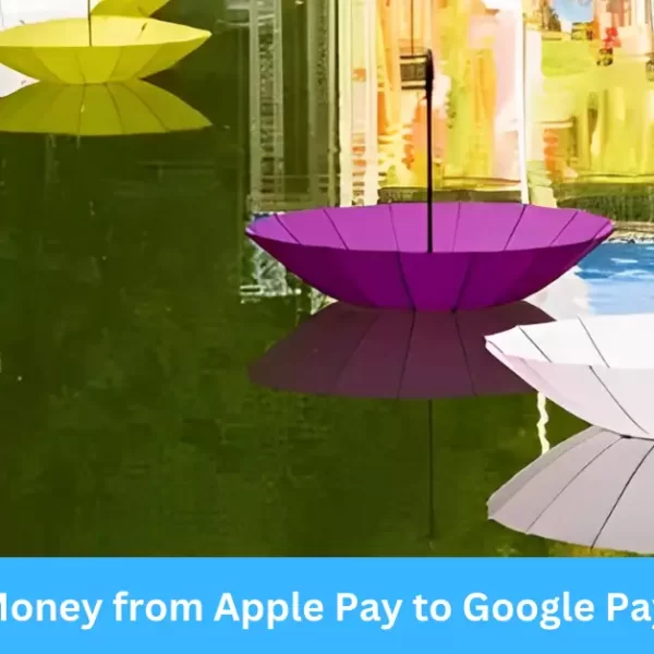 Can You Send Money from Apple Pay to Google Pay or Vice Versa