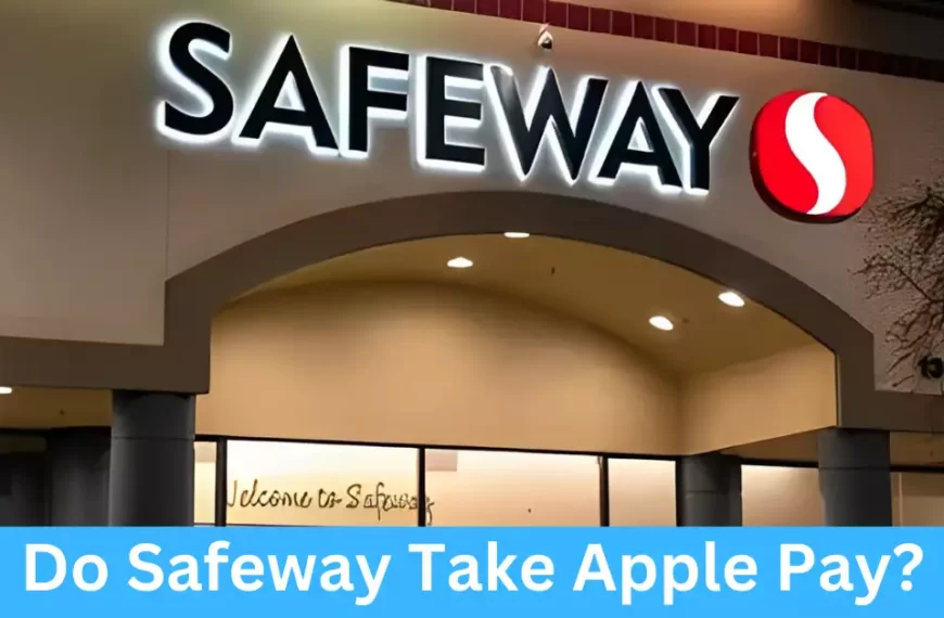 Do Safeway Take Apple Pay