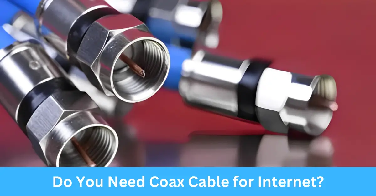 Do You Need Coax Cable for Internet