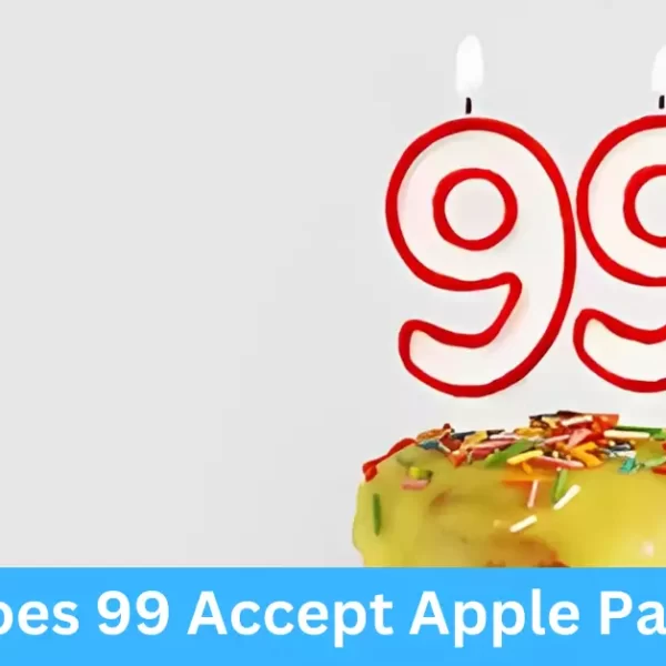 Does 99 Accept Apple Pay