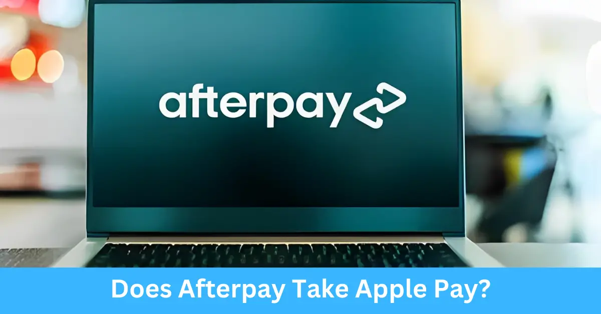 Does Afterpay Take Apple Pay