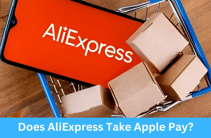 Does AliExpress Take Apple Pay