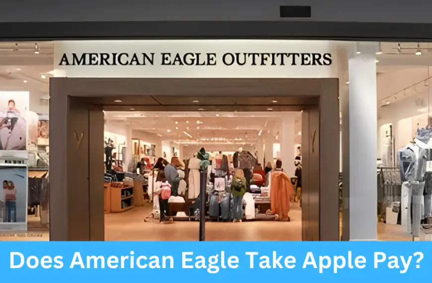 Does American Eagle Take Apple Pay