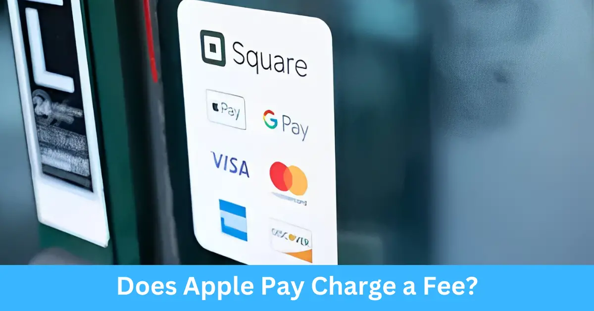 Does Apple Pay Charge a Fee