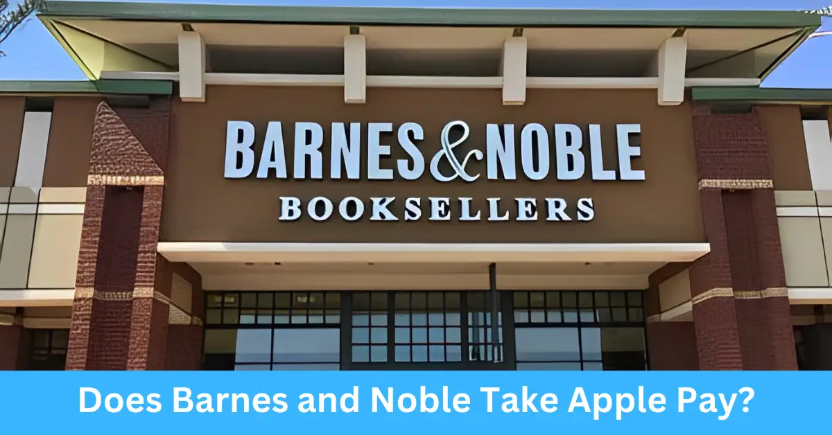 Does Barnes and Noble Take Apple Pay