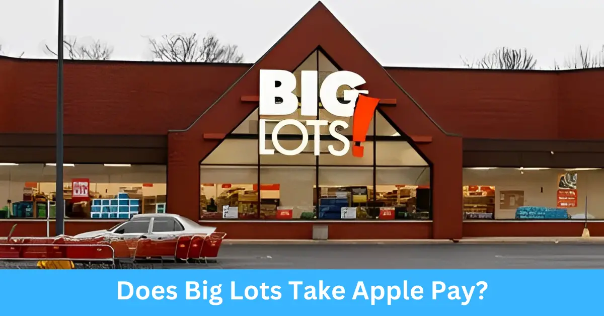 Does Big Lots Take Apple Pay