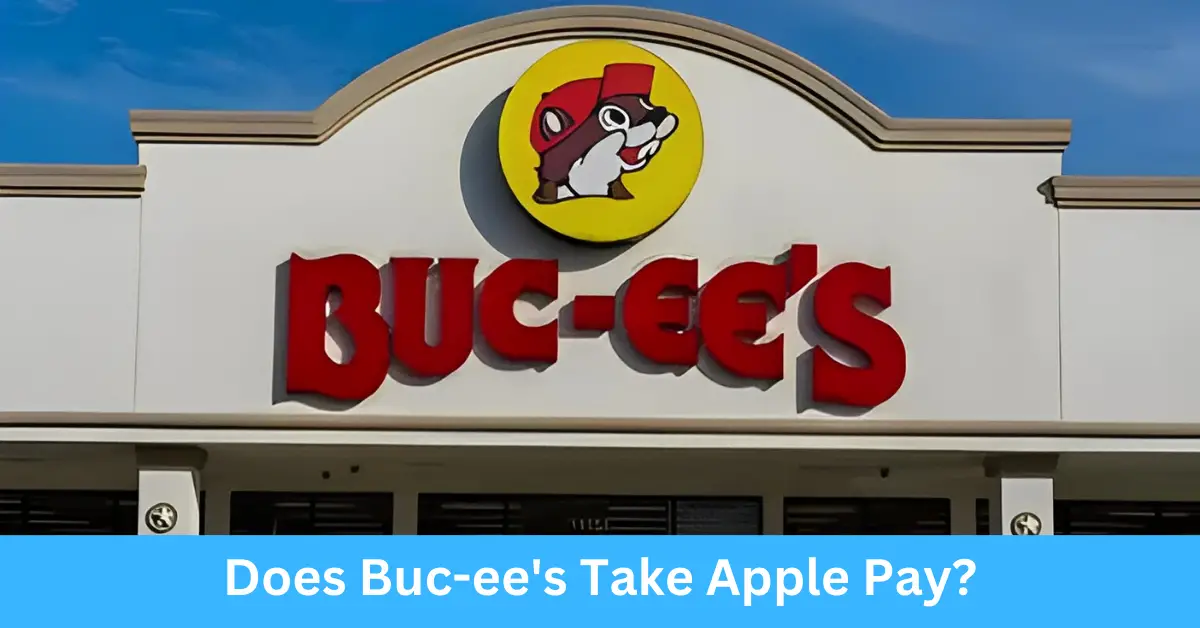 Does Buc-ee's Take Apple Pay