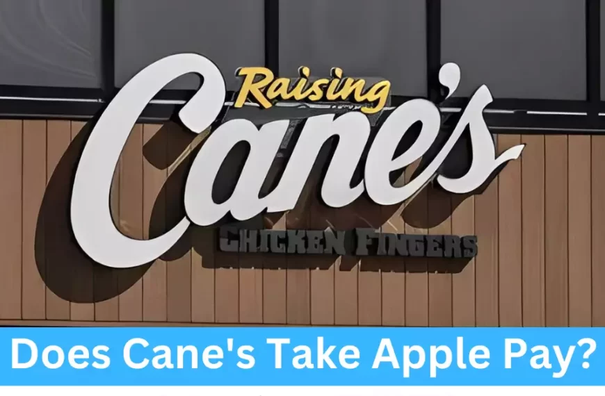 Does Cane's Take Apple Pay