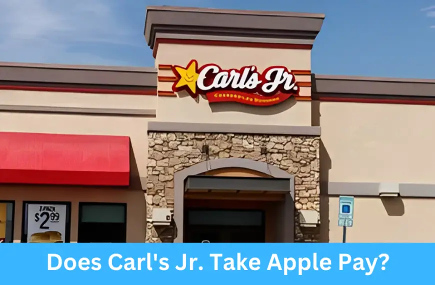 Does Carl's Jr. Take Apple Pay