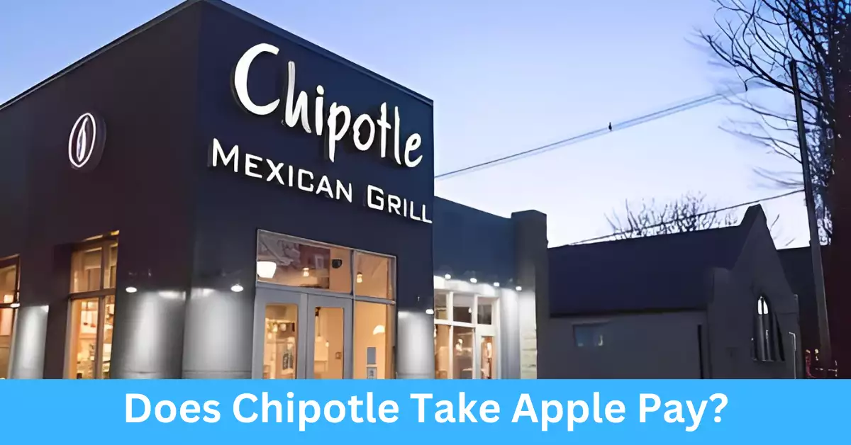 Does Chipotle Take Apple Pay