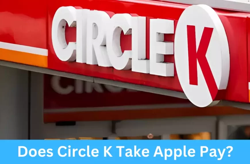 Does Circle K Take Apple Pay