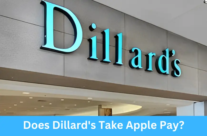 Does Dillard's Take Apple Pay