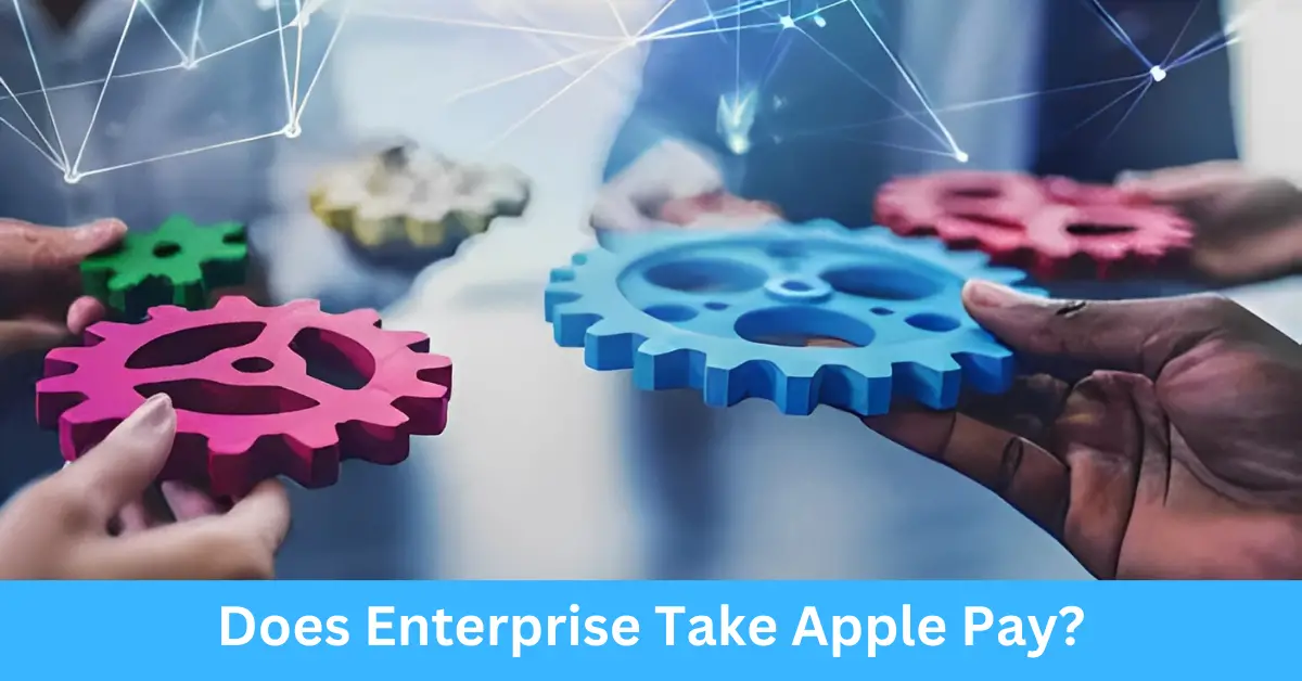 Does Enterprise Take Apple Pay