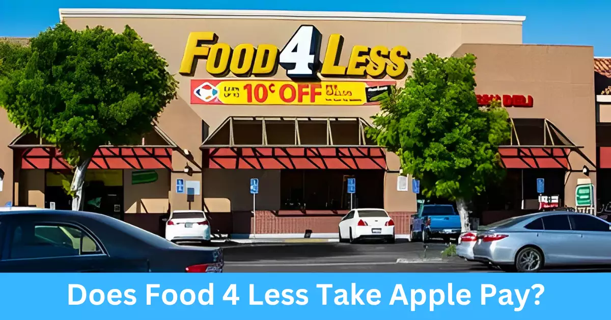 Does Food 4 Less Take Apple Pay