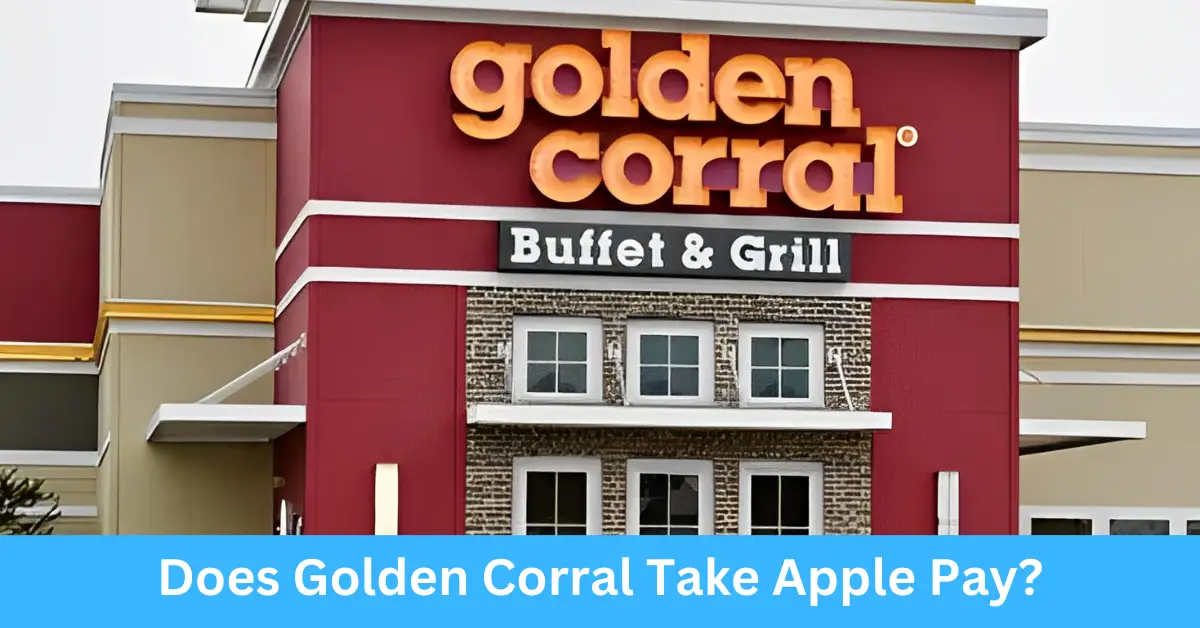 Does Golden Corral Take Apple Pay