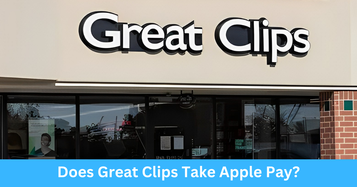 Does Great Clips Take Apple Pay