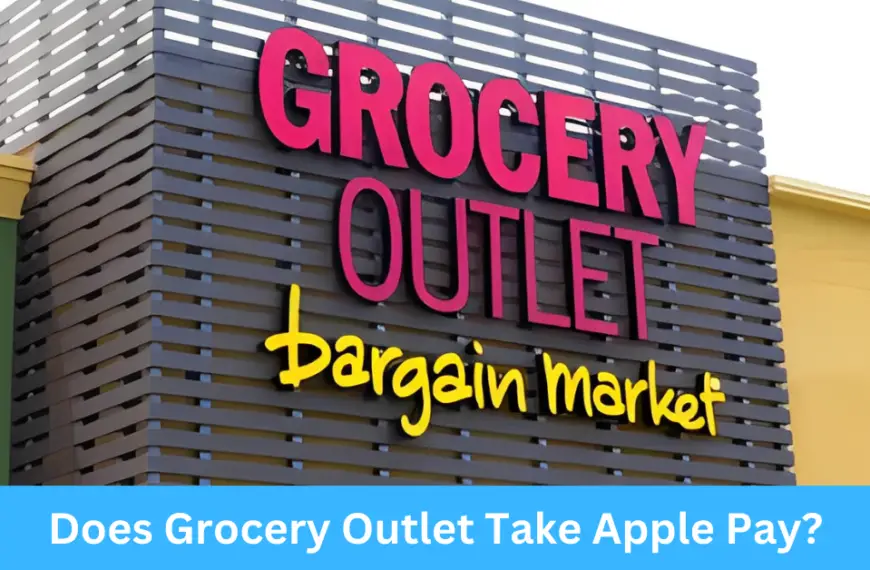 Does Grocery Outlet Take Apple Pay