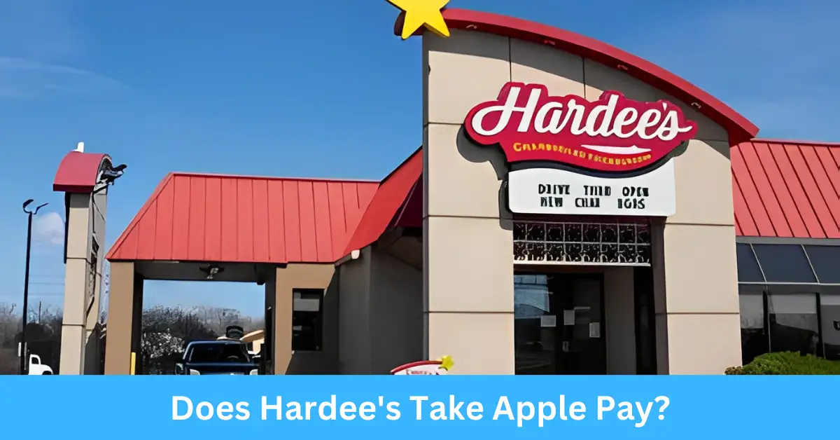 Does Hardee's Take Apple Pay