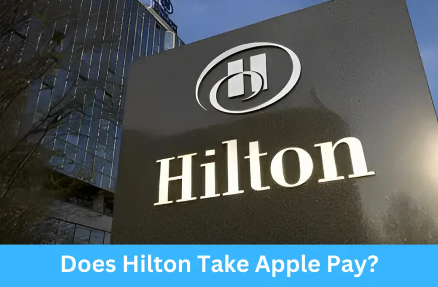 Does Hilton Take Apple Pay