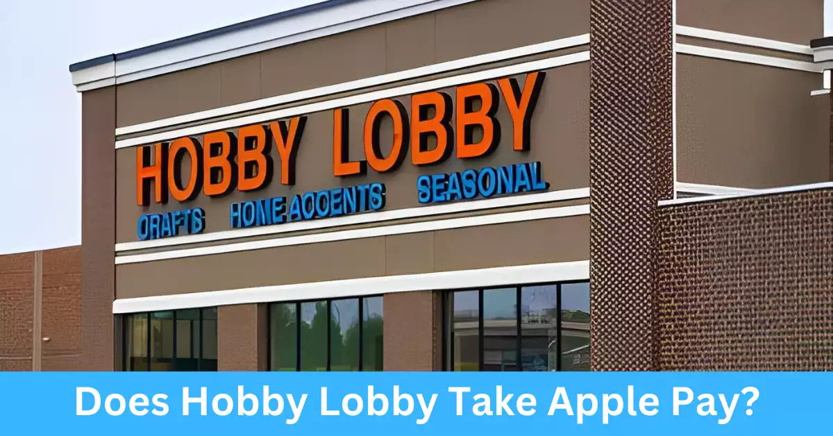 Does Hobby Lobby Take Apple Pay