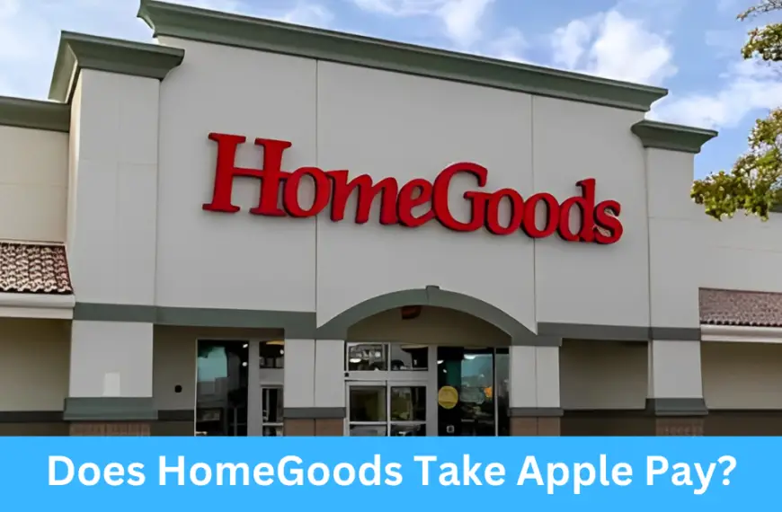 Does HomeGoods Take Apple Pay