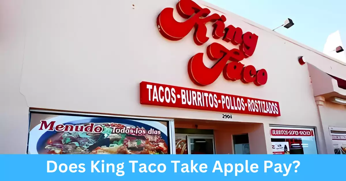 Does King Taco Take Apple Pay