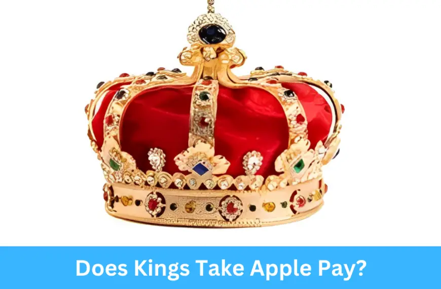 Does Kings Take Apple Pay