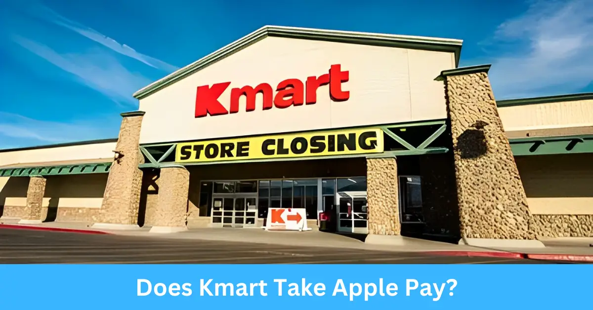 Does Kmart Take Apple Pay