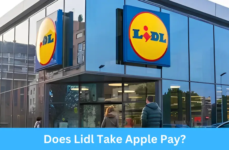 Does Lidl Take Apple Pay