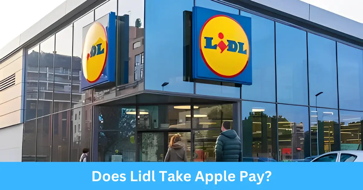 Does Lidl Take Apple Pay