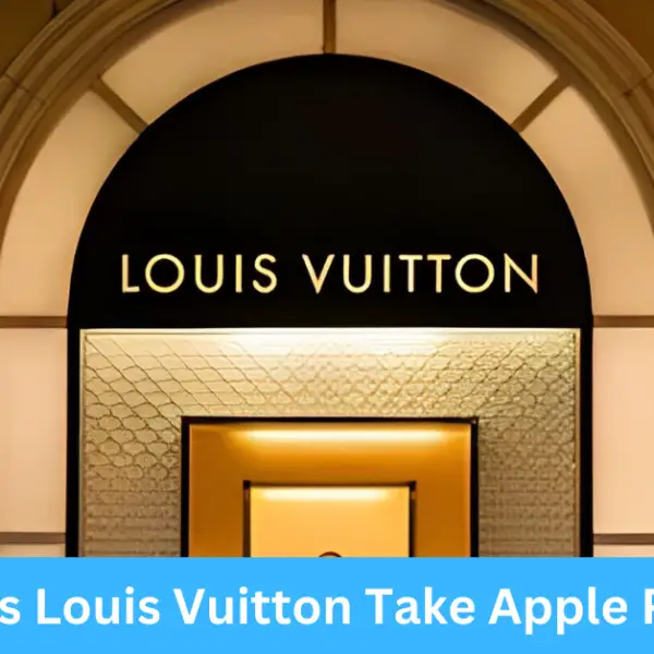 Does Louis Vuitton Take Apple Pay