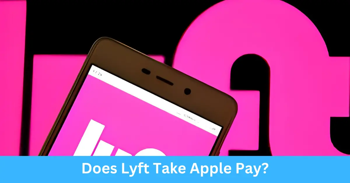 Does Lyft Take Apple Pay