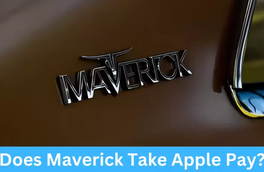 Does Maverick Accept Apple Pay