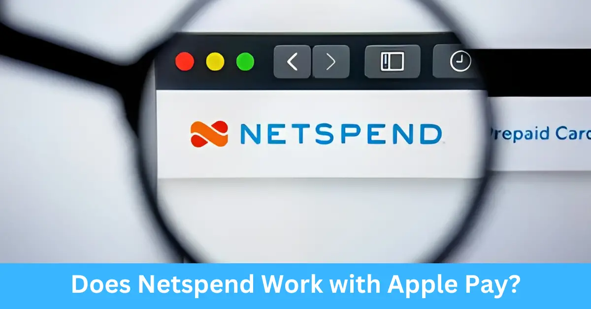 Does Netspend Work with Apple Pay