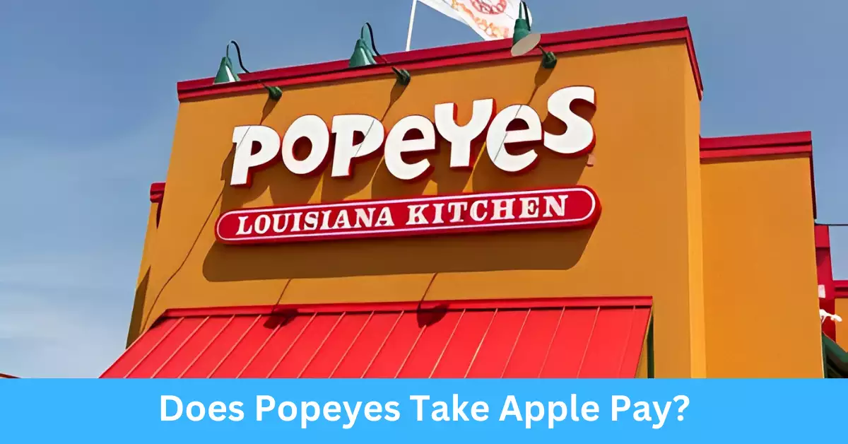 Does Popeyes Take Apple Pay