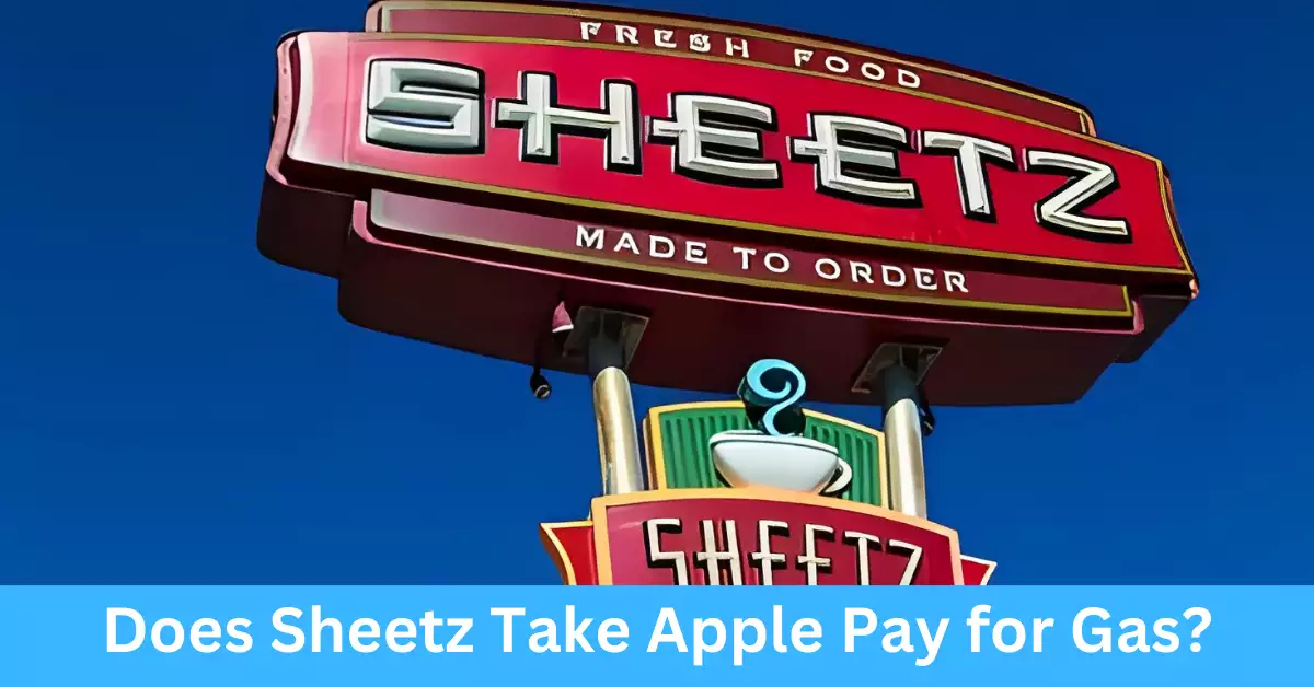 Does Sheetz Take Apple Pay for Gas