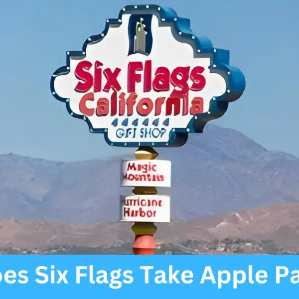 Does Six Flags Take Apple Pay