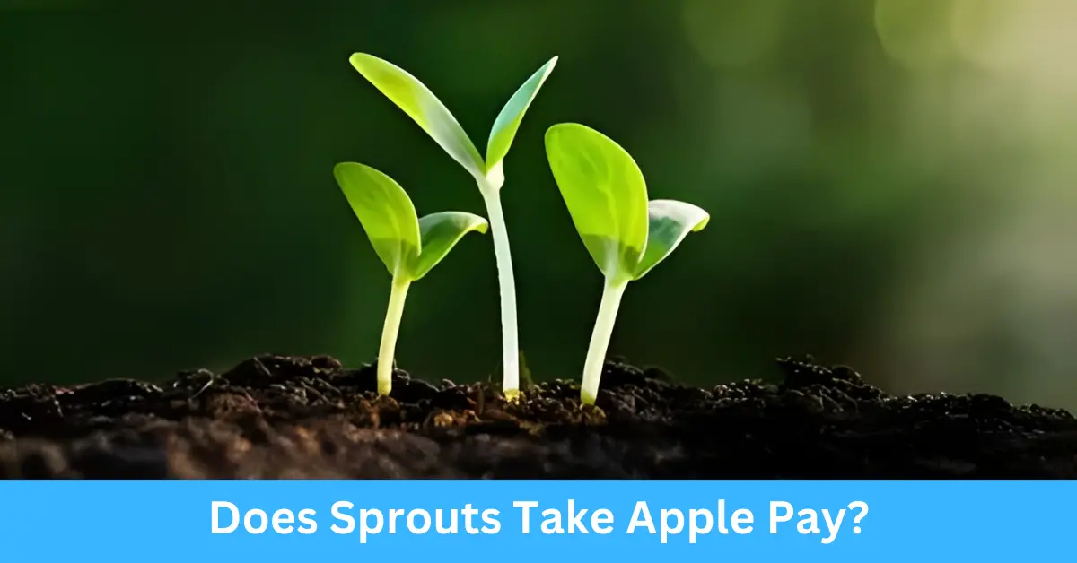 Does Sprouts Take Apple Pay