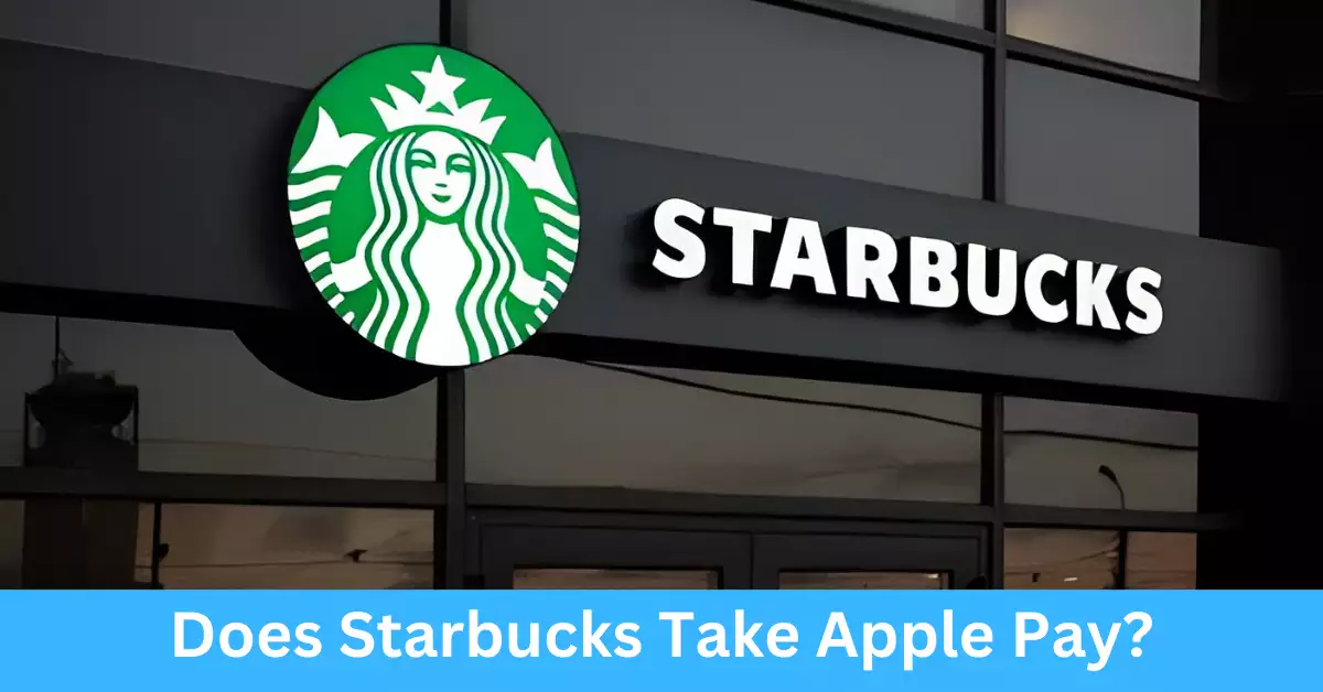 Does Starbucks Take Apple Pay