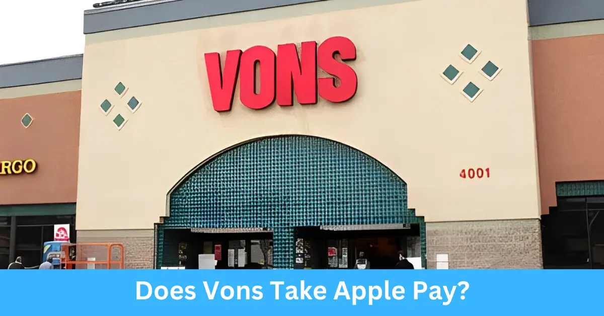 Does Vons Take Apple Pay