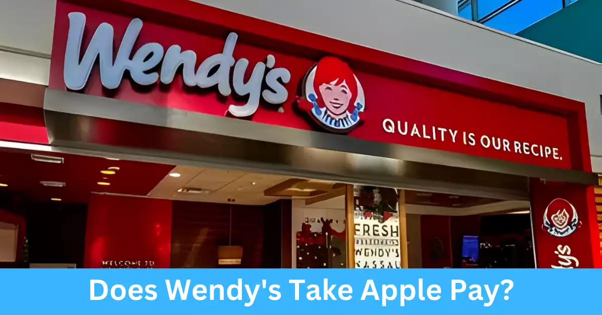 Does Wendy's Take Apple Pay