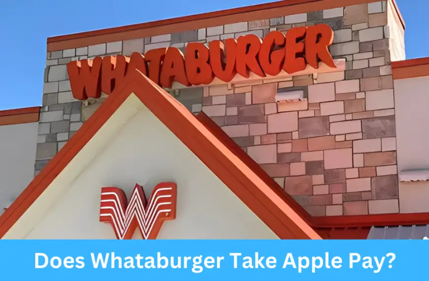 Does Whataburger Take Apple Pay