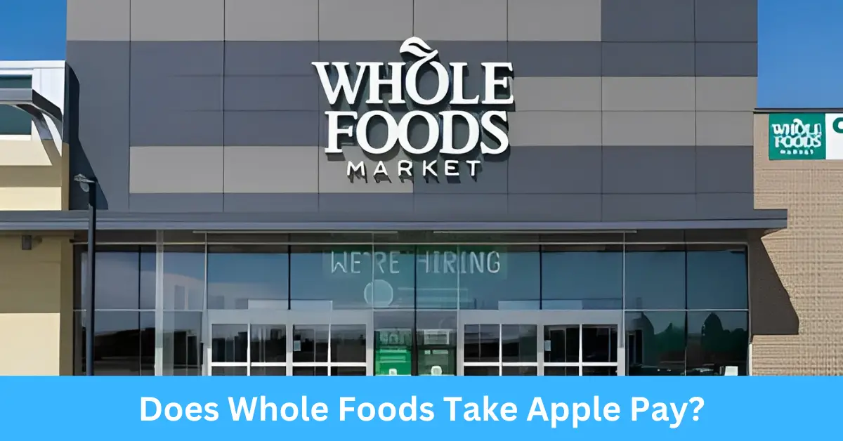 Does Whole Foods Take Apple Pay