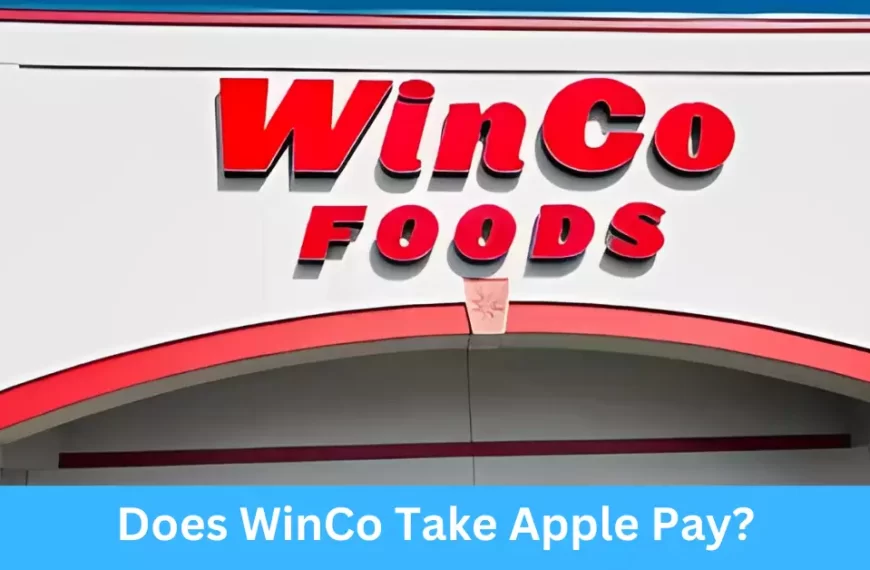 Does WinCo Take Apple Pay