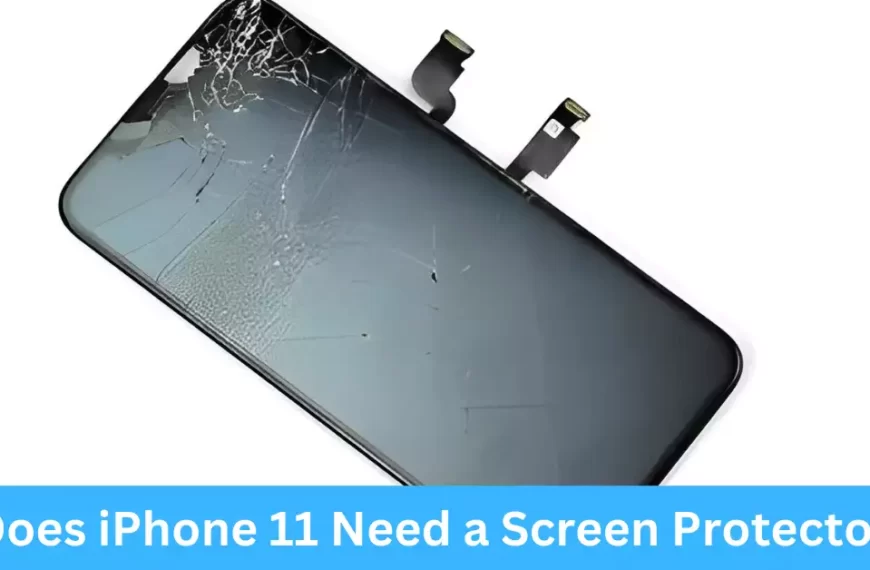 Does iPhone 11 Need a Screen Protector