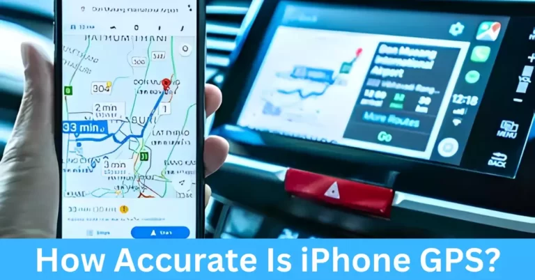 How Accurate Is iPhone GPS