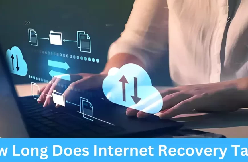 How Long Does Internet Recovery Take